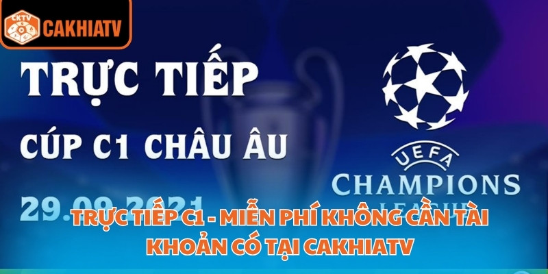 Trực Tiếp C1 - Miễn Phí Không Cần Tài Khoản Có Tại Cakhiatv 1 Trực Tiếp C1